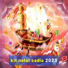 kit natal sadia 2023